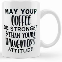 Нека кафето ви бъде по-силно от дъщерите ви отношение чаша за кафе керамична чаша 11 и 11 чаши., Керамични Новост Чаша За Кафе, Чаша За Чай, Подарък Подарък За Рожден Ден, Коледа Благодаря