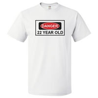 22 -ри подарък за рожден ден за подарък за тениска за опасност